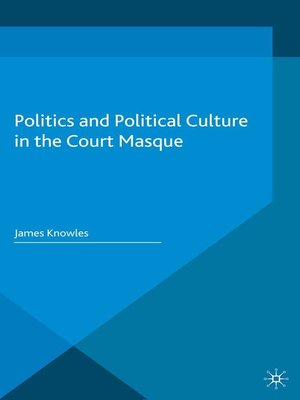 cover image of Politics and Political Culture in the Court Masque